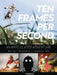 10 Frames Per Second, An Articulated Adventure by Johnny Wu