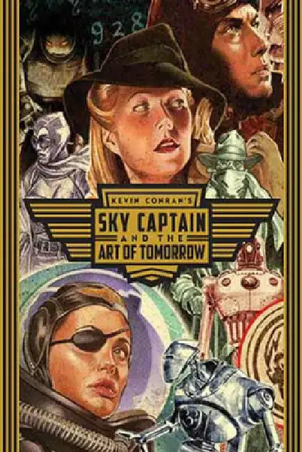 Sky Captain and the Art of Tomorrow by Kevin Conran