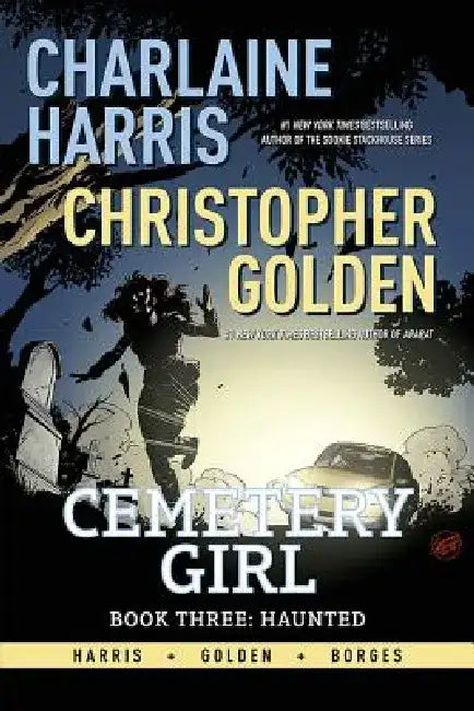 Charlaine Harris Cemetery Girl Book Three Haunted by Charlaine Harris