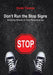 Don't Run the Stop Signs: Avoiding Wrecks in Your Relationships by Derek Thomas