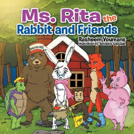 Ms. Rita the Rabbit and Friends by Rasheem Youmans