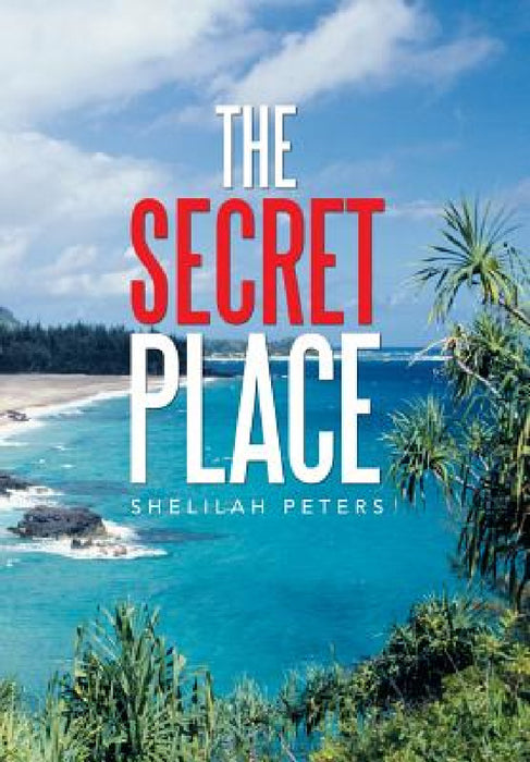 The Secret Place by Shelilah Peters