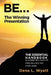BE... The Winning Presentation: The essential handbook to master the short list interview and win more work. by Dena L. Wyatt