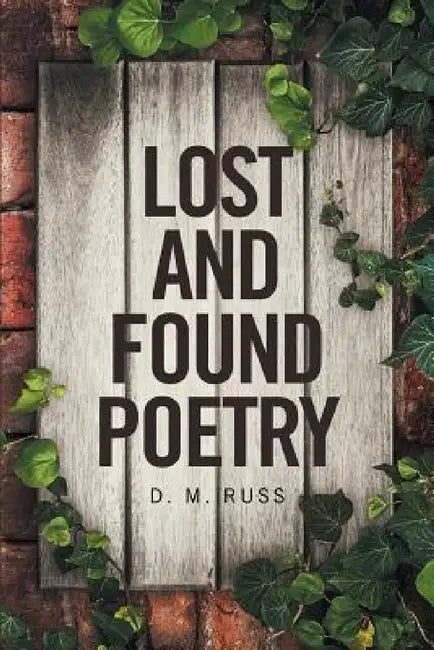 Lost and Found Poetry by D. M. Russ