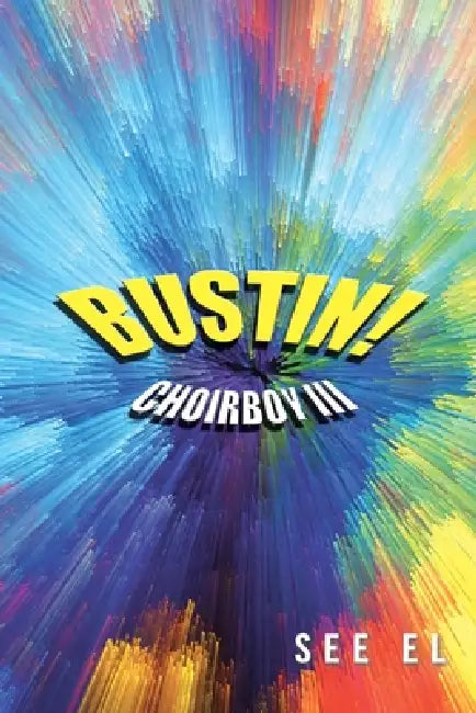 Choirboy III: Bustin! by See El