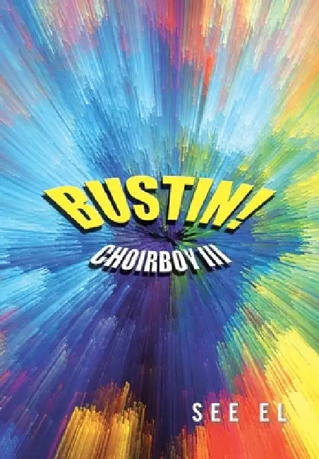 Choirboy III: Bustin! by See El