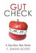 Gut Check: A Diet Plan That Works by F. David Scott