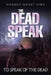 The Dead Speak: To Speak of the Dead by Rodger Ghost Sims