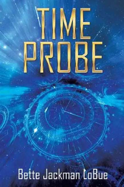 Time Probe by Bette Jackman Lobue