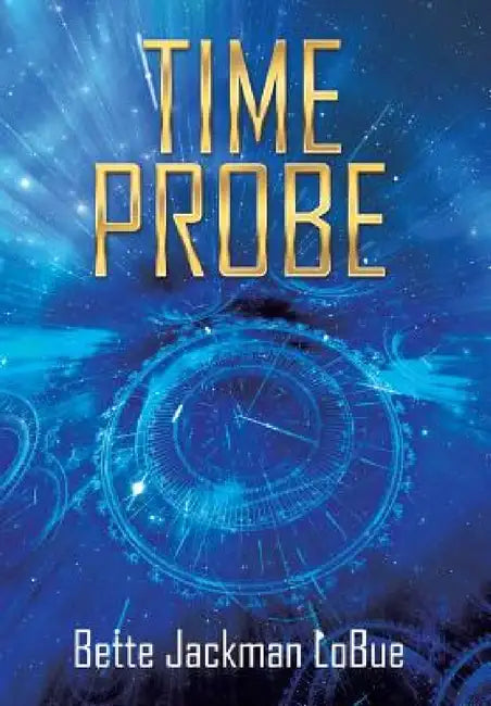 Time Probe by Bette Jackman Lobue