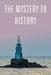 The Mystery to History by E. G. Peters