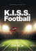 K.I.S.S. Football by Robert Gavette