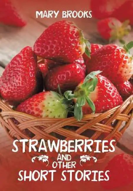 Strawberries and Other Short Stories by Mary Brooks