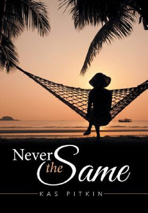Never the Same by Kas Pitkin