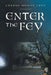 Enter The Fey by Carole Weave Lane