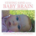 Staying Sane with Baby Brain: Life Lessons and Other Good Ideas for New Mothers by Chelsea Stockbridge