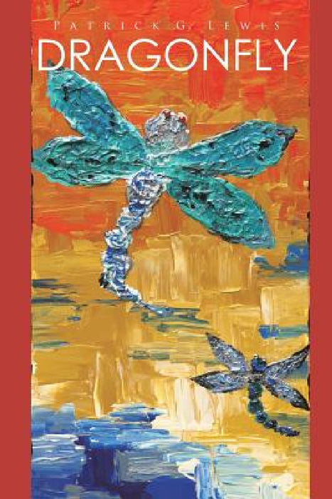 Dragonfly by Patrick G. Lewis