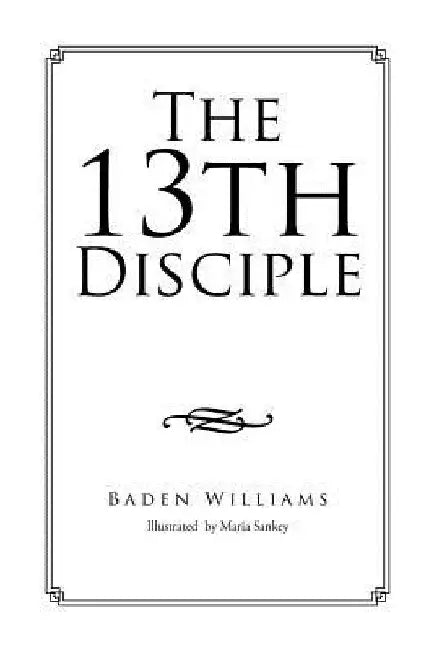 The 13th Disciple by Baden Williams