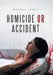 Homicide or Accident by Marcel James