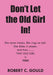 Don't Let the Old Girl In! by Robert C. Gould