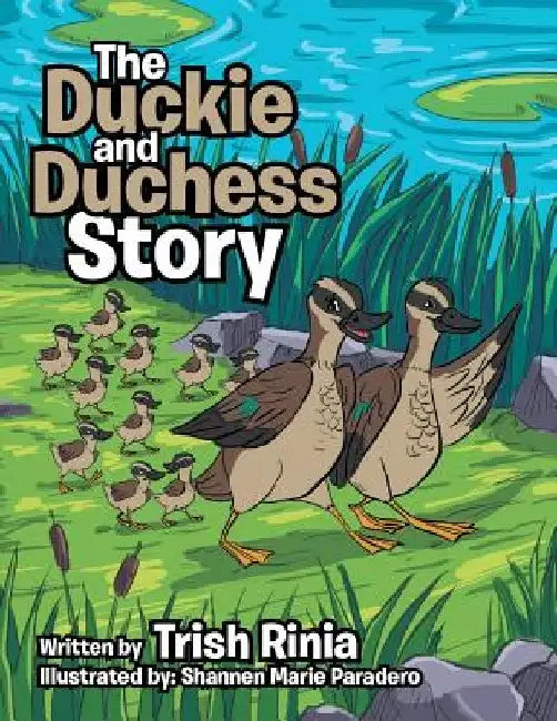 The Duckie and Duchess Story by Trish Rinia