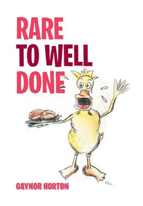 Rare to Well Done by Gaynor Horton