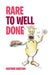 Rare to Well Done by Gaynor Horton
