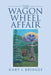 The Wagon Wheel Affair by Gary L. Bridges