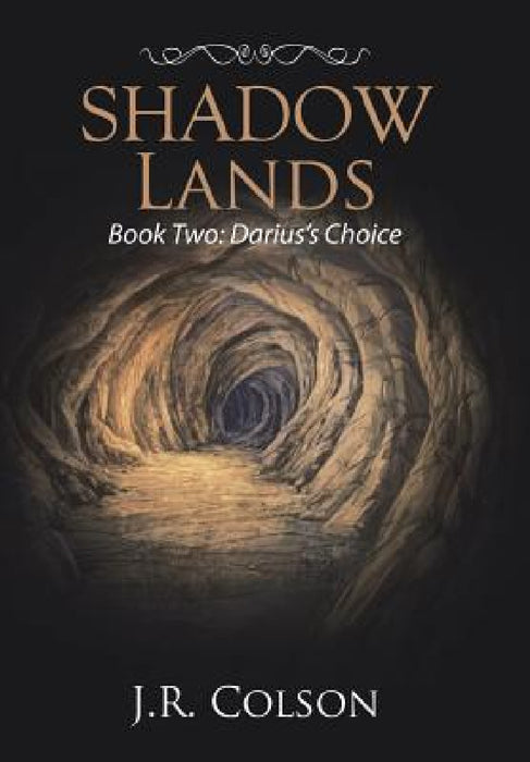 Shadow Lands: Book Two: Darius's Choice by J. R. Colson