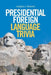 Presidential Foreign Language Trivia by Gregory J. Nedved