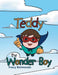 Teddy the Wonder Boy by Tracy Belmondo