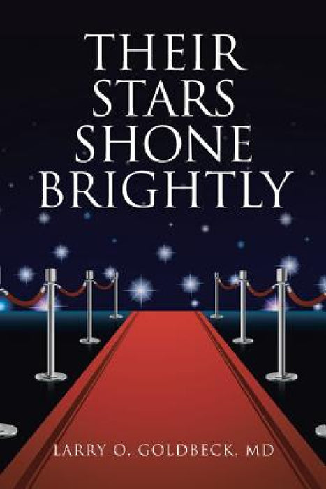 Their Stars Shone Brightly by Larry O. Goldbeck