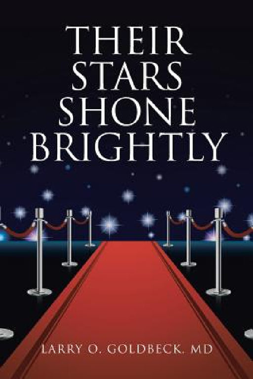 Their Stars Shone Brightly by Larry O. Goldbeck
