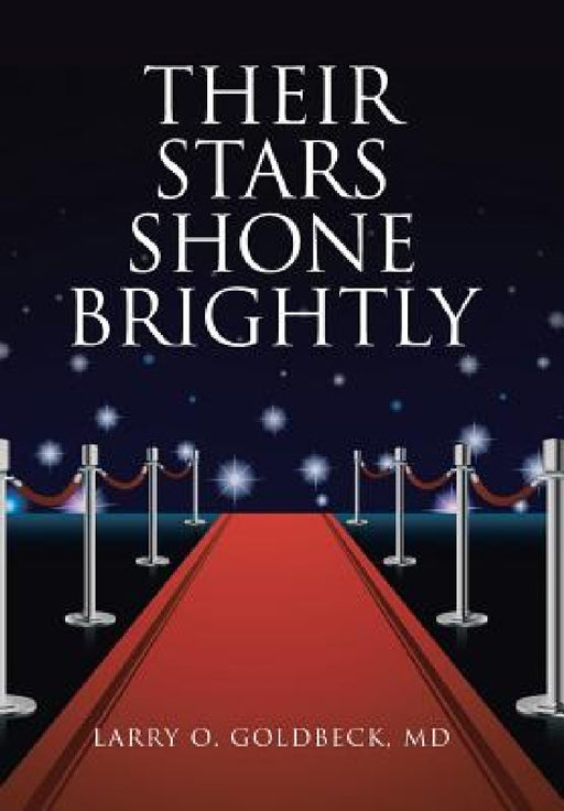Their Stars Shone Brightly by Larry O. Goldbeck