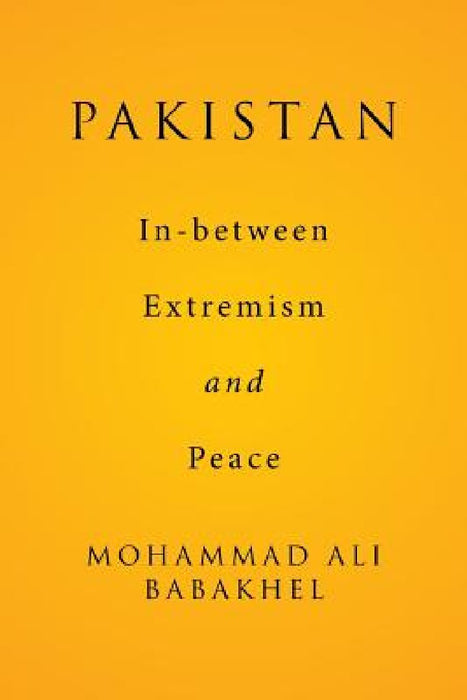 Pakistan: In-between Extremism and Peace by Mohammad Ali Babakhel