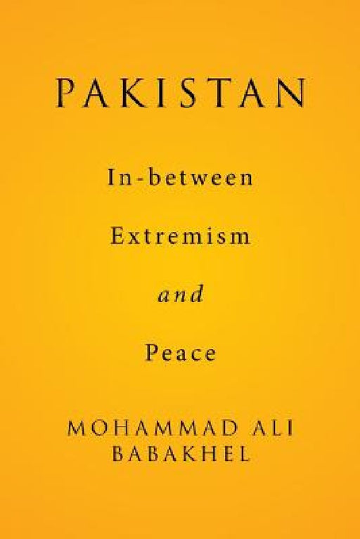 Pakistan: In-between Extremism and Peace by Mohammad Ali Babakhel