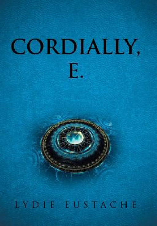 Cordially, E. by Lydie Eustache