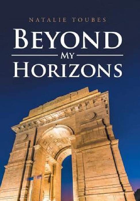 Beyond My Horizons by Natalie Toubes