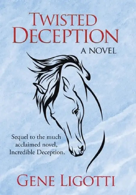 Twisted Deception by Gene Ligotti