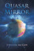Quasar Mirror by Stephen McCoy