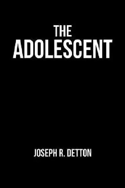 The Adolescent by Joseph R. Detton