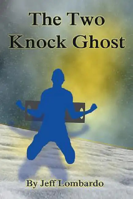 The Two-Knock Ghost by Jeff Lombardo