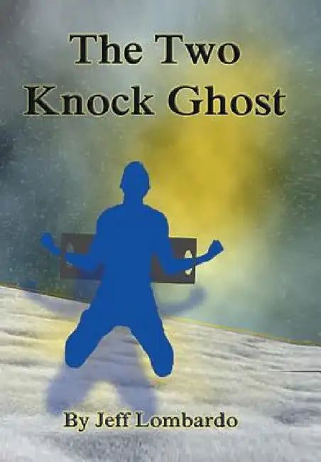 The Two-Knock Ghost by Jeff Lombardo