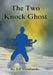 The Two-Knock Ghost by Jeff Lombardo