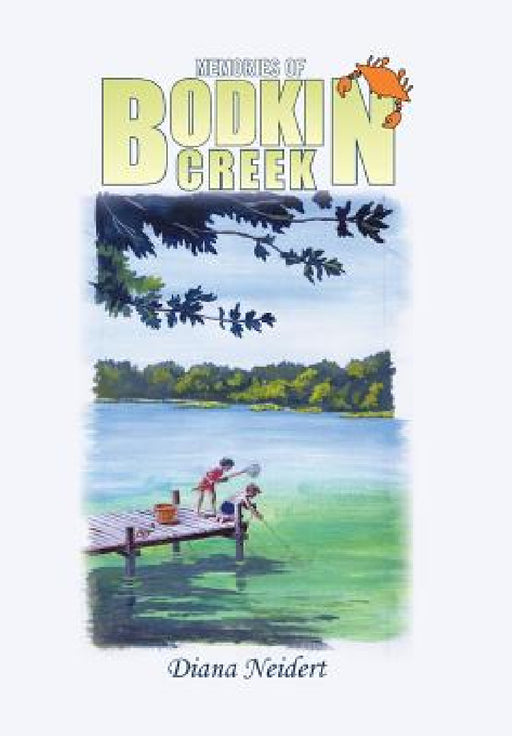 Memories of Bodkin Creek by Diana Neidert