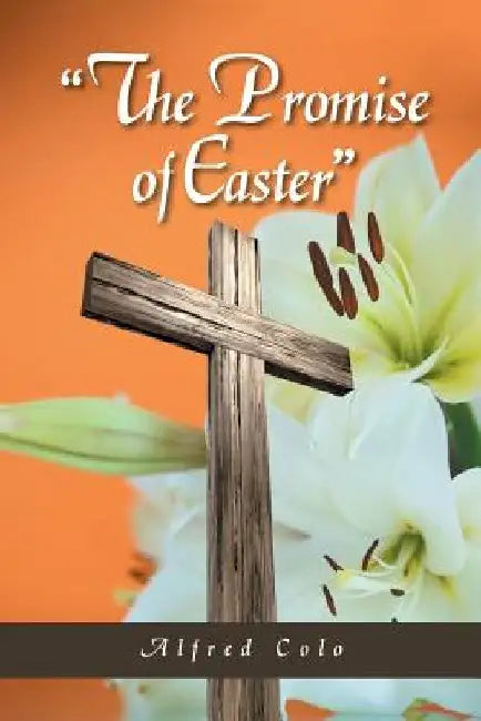 The Promise of Easter by Alfred Colo