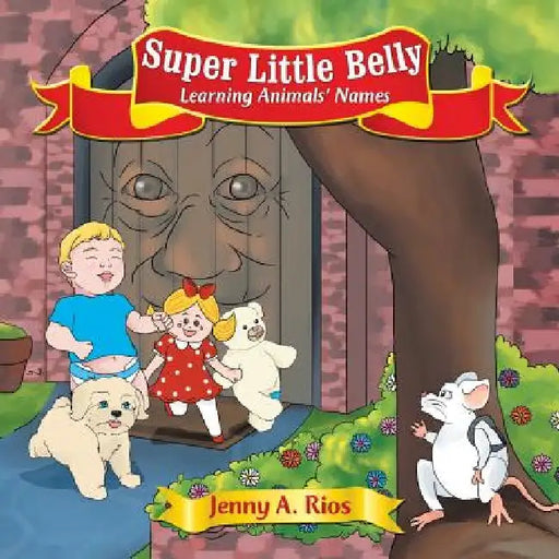 Super Little Belly: Learning Animals' Names by Jenny a. Rios