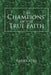 The Champions' of the True Faith by Farid Adel