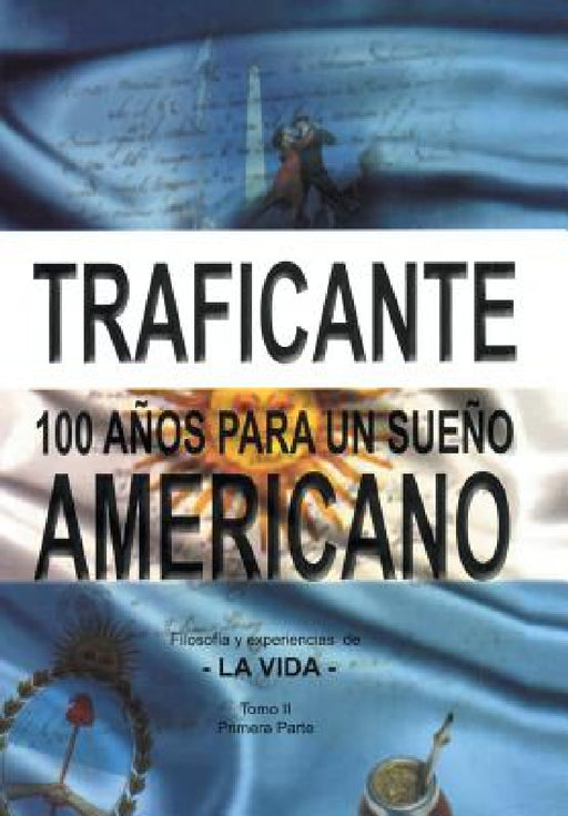 100 años para un sueño americano: Filosofía y experiencias de la vida by Salvatore Gerardo Traficante