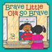 Brave Little Ola So Brave by Sonia Lawson